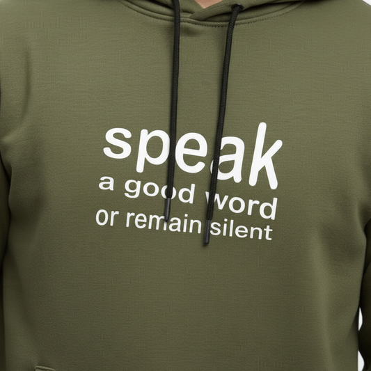 Sunnah Conscious olive green cotton hoodie featuring the white text Speak a good word or remain silent