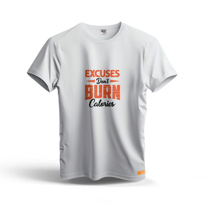 Excuses Don't Burn Calories | Dry Fit T-Shirt