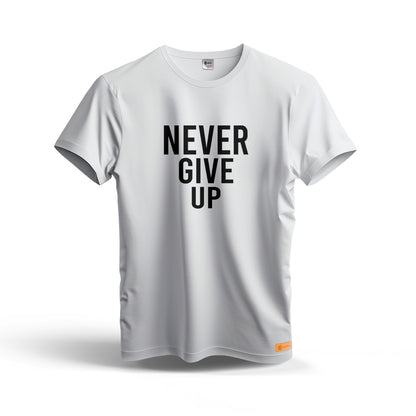 Never Give Up | Dry Fit T-Shirt