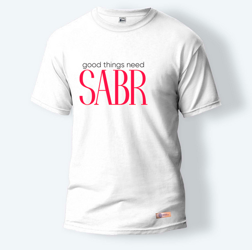 Good Things need Sabr | Round Neck T-Shirt for Men