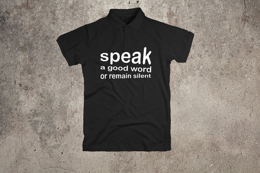 Speak Good or Remain Silent Polo